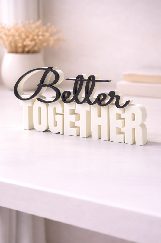 Better Together Table Sign | Decorative Desk and Shelf Decor