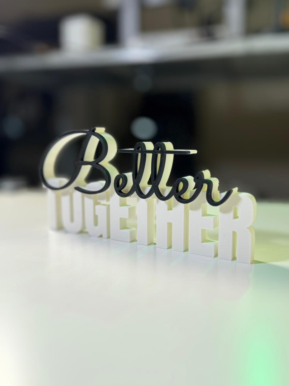Better Together Table Sign | Decorative Desk and Shelf Decor